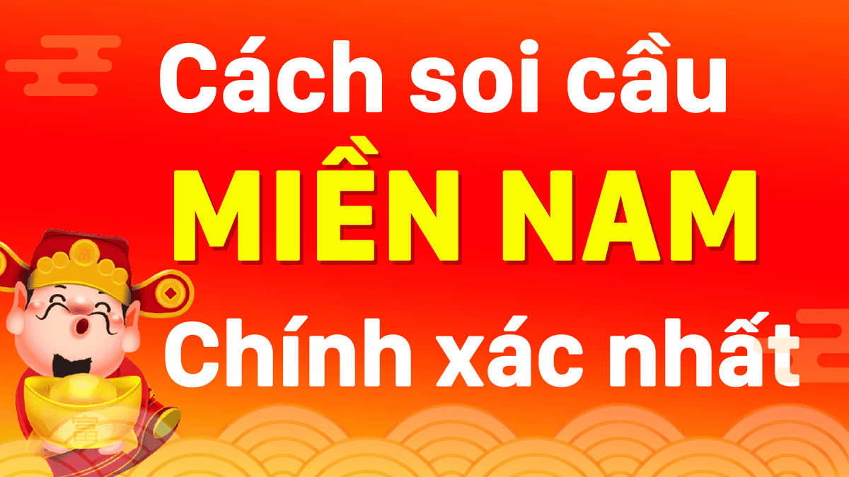 Đánh Lô Miền Nam Dễ Trúng | Bí Quyết và Chiến Thuật Hay 1 Cách đánh lô miền Nam dễ trúng nhất, 4 bí kíp cao thủ phá đảo bảng lô để hốt bạc tỷ