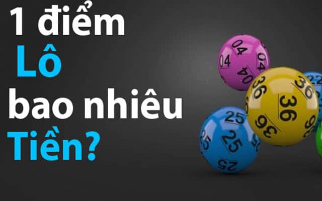 10 Điểm lô bao nhiêu tiền? Lô ăn bao nhiêu? Cách tính điểm lô theo miền